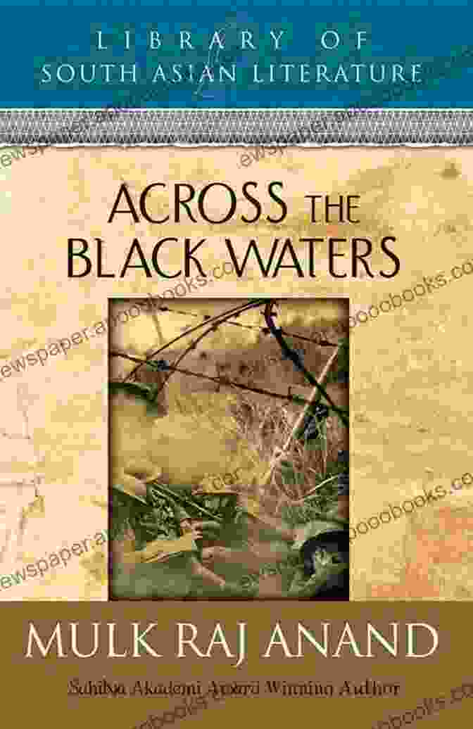 Across The Black Waters By Mulk Raj Anand Across The Black Waters Mulk Raj Anand