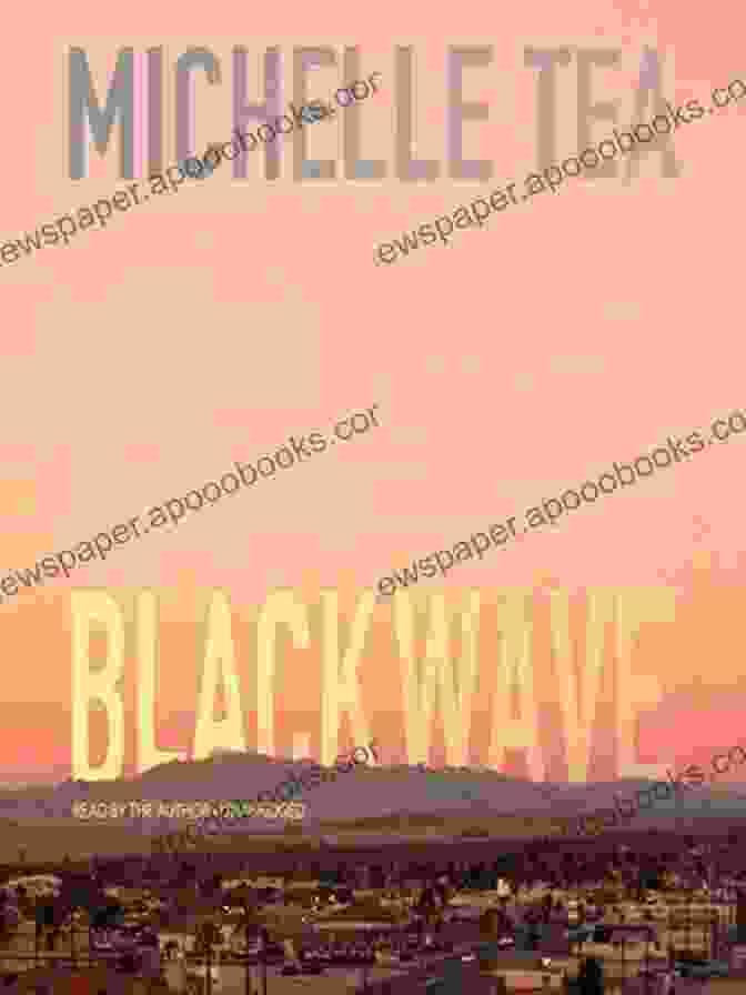 Black Wave By Michelle Tea Book Cover, Featuring A Close Up Photo Of The Author's Face, With The Title In Bold, Vibrant Letters. Black Wave Michelle Tea