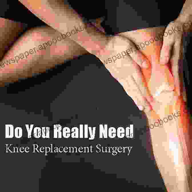 Book Cover Of Have You Been Told You Need Knee Replacement Surgery But Fear The Irreversible? Do YOU Have Knee Pain? : Have You Been Told You Need Knee Replacement Surgery But Fear The IRREVERSIBLE Risks Of PERMANENT Pain LIFE THREATENING Complications And Failure?