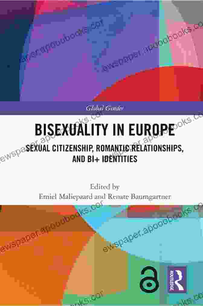 Book Cover Of Sexual Citizenship, Romantic Relationships, And Bi Identities Global Gender Bisexuality In Europe: Sexual Citizenship Romantic Relationships And Bi+ Identities (Global Gender)