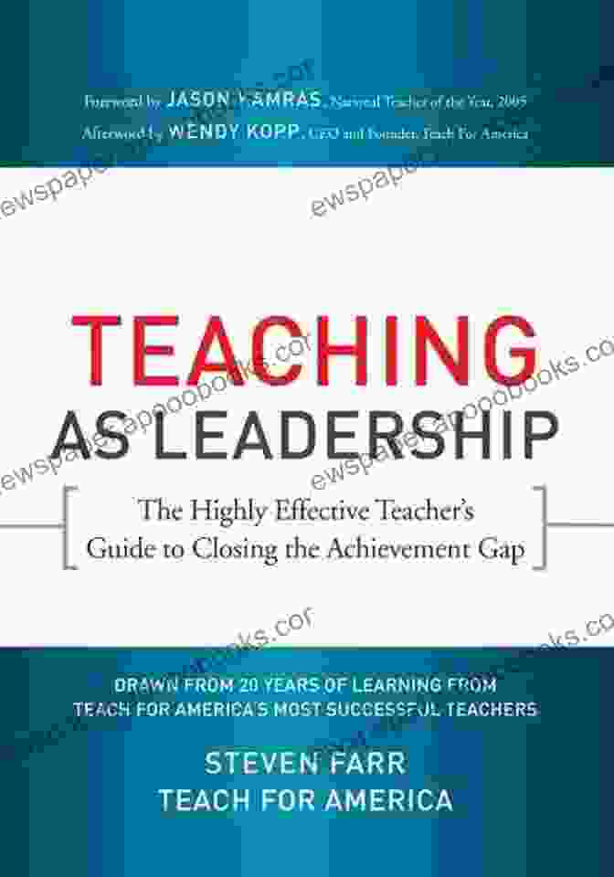 Book Cover Of 'The Highly Effective Teacher's Guide To Closing The Achievement Gap' Teaching As Leadership: The Highly Effective Teacher S Guide To Closing The Achievement Gap