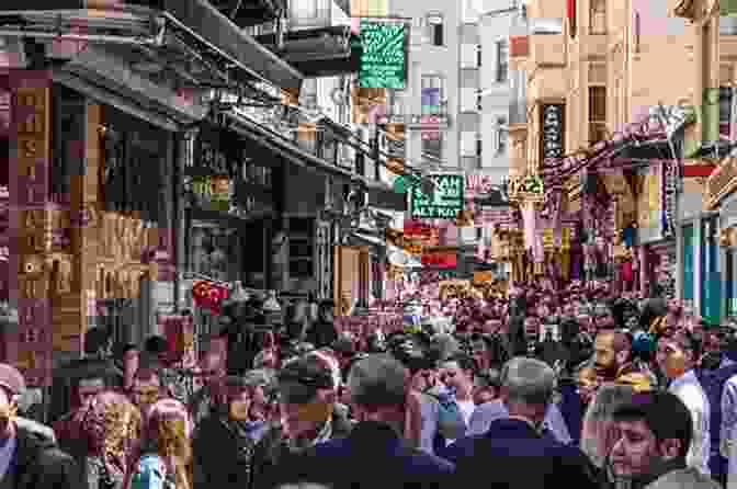 Bustling Crowd In The Vibrant Grand Bazaar Of Istanbul Turkey A Traveller S Tales: A Selection Of Essays And Articles On Tourist Turkey By The Author