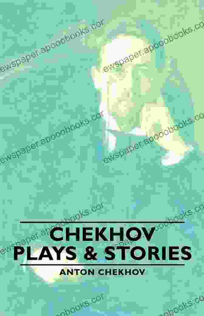 Chekhov's Plays Use Pauses And Ellipsis To Convey Unspoken Thoughts And Emotions, Engaging The Audience In The Interpretation. A New Poetics Of Chekhov S Plays: Presence Through Absence