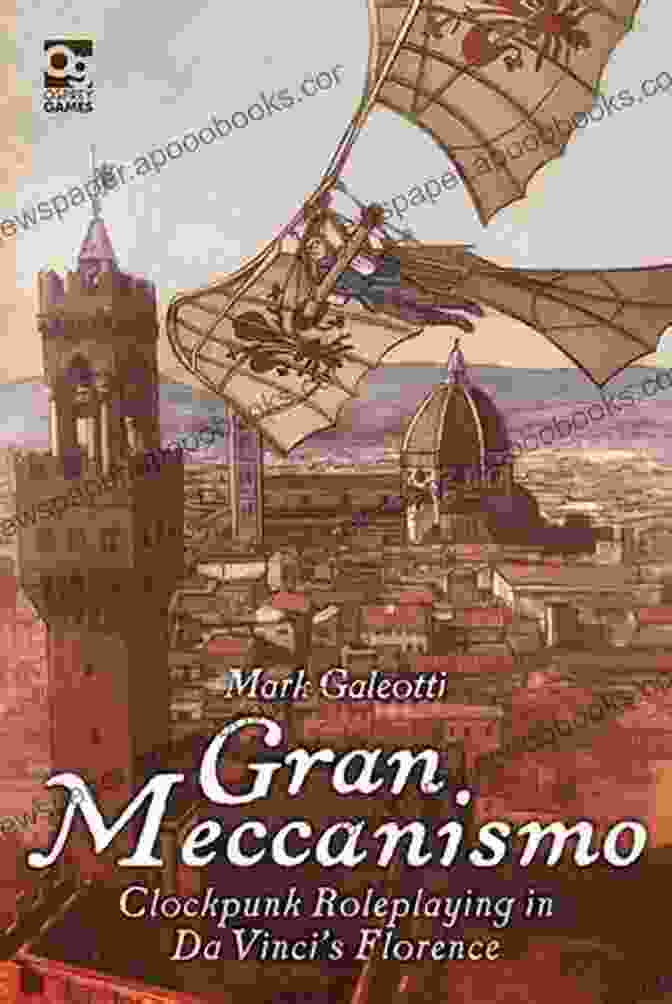 Clockpunk Roleplaying In Da Vinci Florence Book Cover, Featuring A Clockwork Automaton Standing In Front Of The Florence Cityscape. Gran Meccanismo: Clockpunk Roleplaying In Da Vinci S Florence (Osprey Roleplaying)