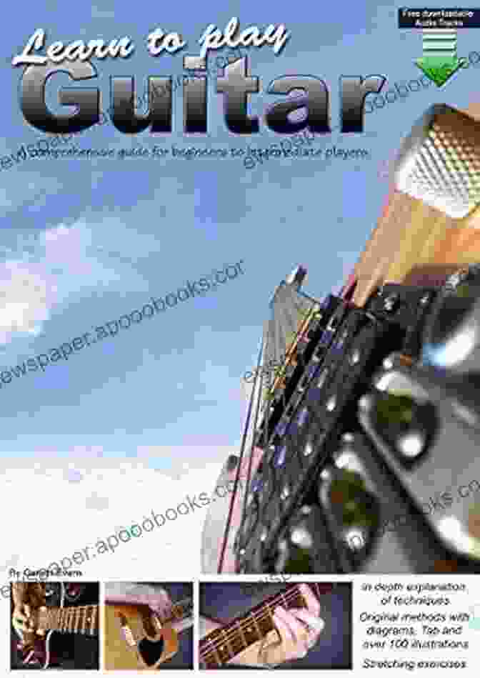 Comprehensive Guitar Guide For Beginners To Intermediate Players Learn To Play Guitar: A Comprehensive Guitar Guide For Beginners To Intermediate Players