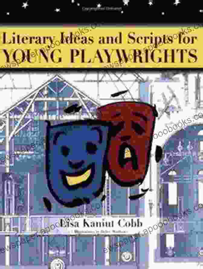 Cover Of Literary Ideas And Scripts For Young Playwrights Literary Ideas And Scripts For Young Playwrights