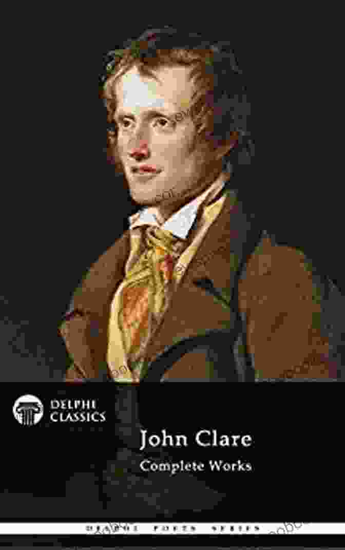 Delphi Complete Works Of John Clare Illustrated Delphi Complete Works Of John Clare (Illustrated) (Delphi Poets 24)