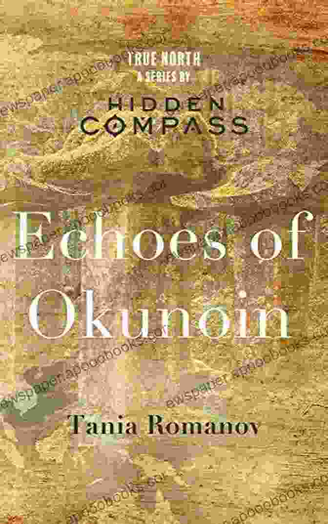 Echoes Of Okunoin True North Book Cover Featuring A Serene Mountain Landscape With A Compass Pointing Towards A Distant Peak, Symbolizing The Journey Towards Inner Strength And Self Discovery Echoes Of Okunoin (True North 1)