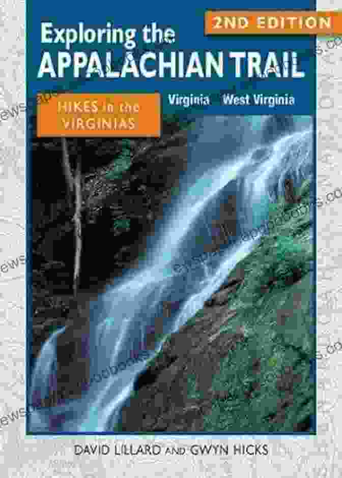  Exploring The Appalachian Trail: Hikes In The Virginias: 2nd Edition: Virginia West Virginia (The Exploring The Appalachian Trail Series)