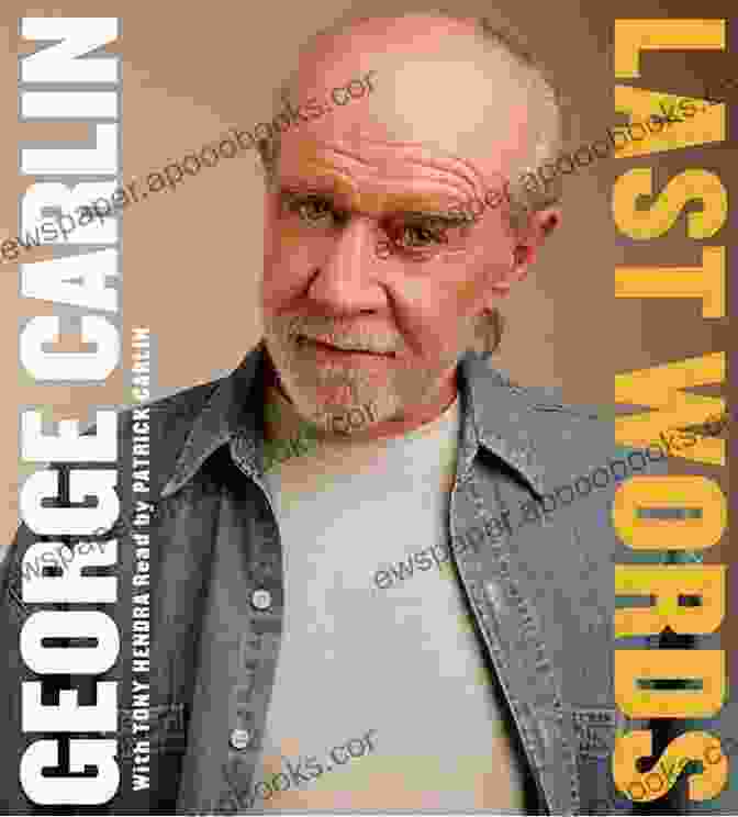 George Carlin Last Words Last Words George Carlin