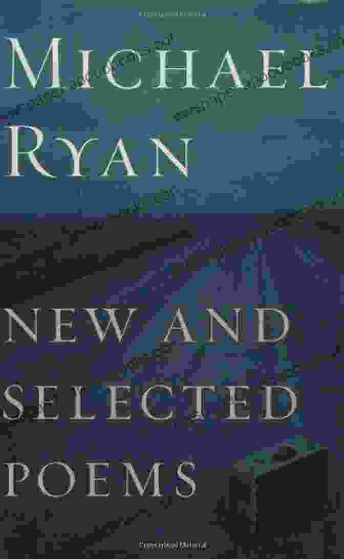 New And Selected Poems By Michael Ryan New And Selected Poems Michael Ryan