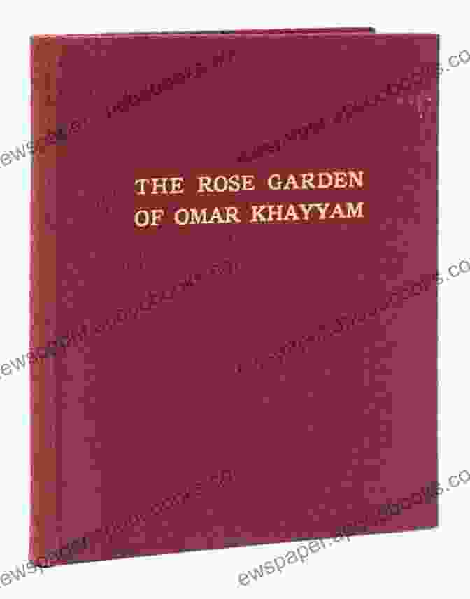 Omar Khayyam In A Rose Garden Sequence Omar Khayyam