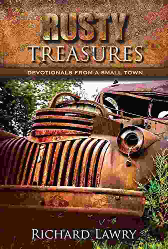 Rusty Treasures Devotional Book Cover Rusty Treasures: Devotionals From A Small Town