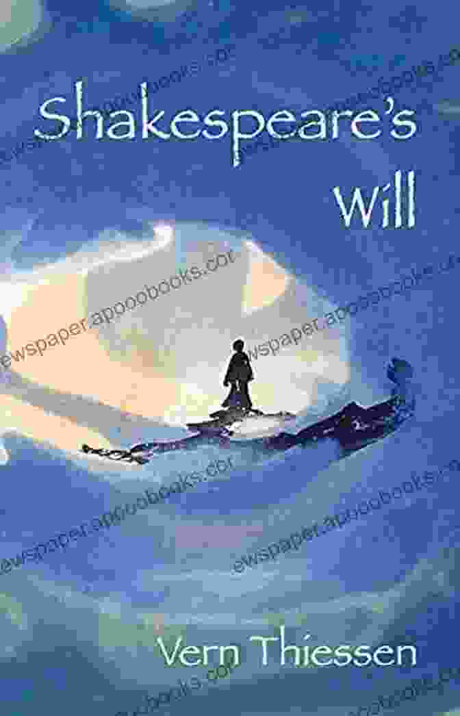 Shakespeare Will Vern Thiessen Book Cover Featuring A Portrait Of William Shakespeare And Vern Thiessen Shakespeare S Will Vern Thiessen