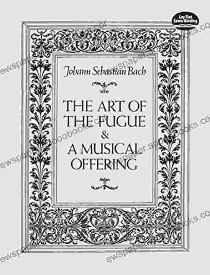 The Art Of The Fugue And Musical Offering Dover Chamber Music Scores The Art Of The Fugue And A Musical Offering (Dover Chamber Music Scores)