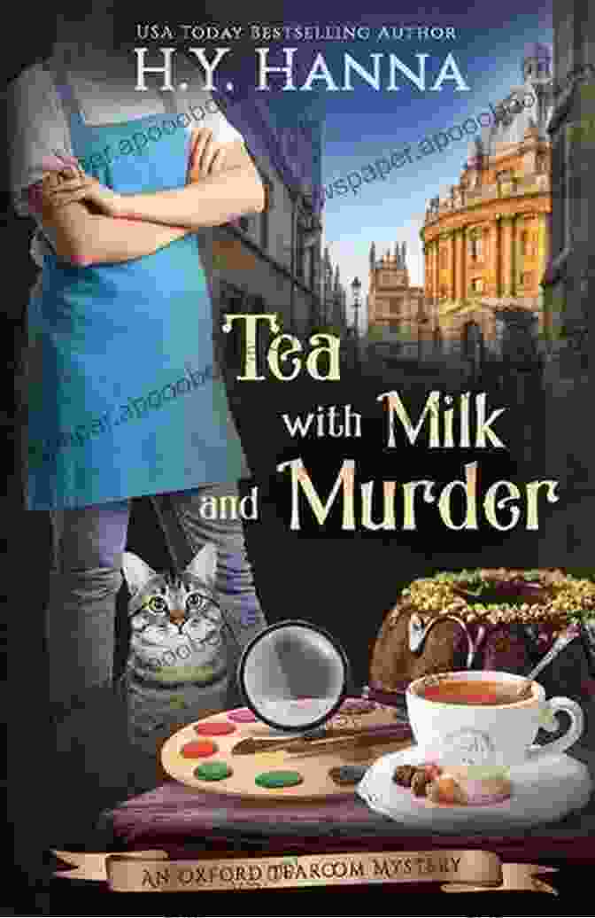 The Cozy Cupboard Tearoom, Where The Murder Takes Place, Is A Quaint And Inviting Establishment In The Heart Of Oxford. Tea With Milk And Murder (Oxford Tearoom Mysteries ~ 2)