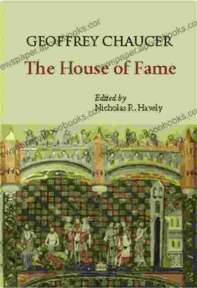 The House Of Fame By Geoffrey Chaucer, A Medieval Poem About A Journey To The Palace Of Fame Delphi Complete Works Of Geoffrey Chaucer (Illustrated)