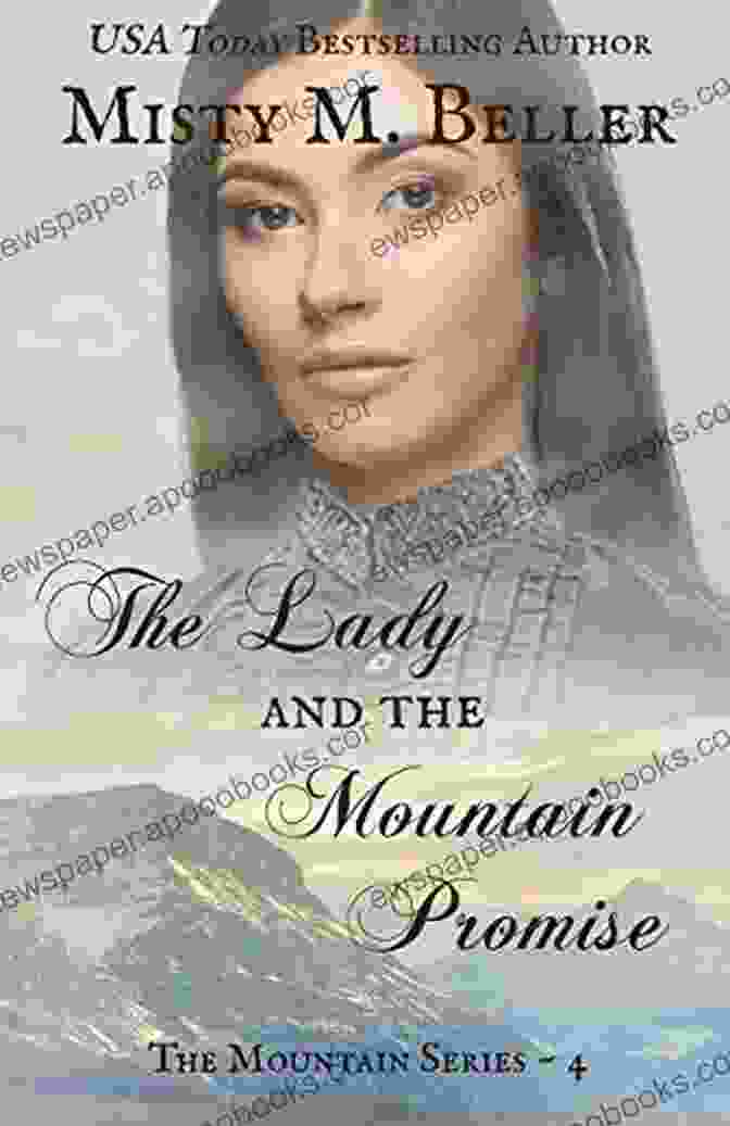 The Lady And The Mountain Promise Book Cover Featuring A Woman Standing On A Mountaintop, Gazing Into The Distance. The Lady And The Mountain Promise (The Mountain 4)