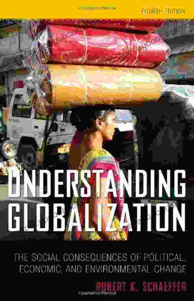 The Social Consequences Of Political Economic And Environmental Change Book Cover Understanding Globalization: The Social Consequences Of Political Economic And Environmental Change