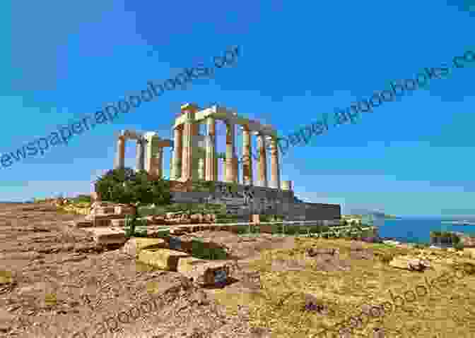 The Temple Of Poseidon On Cape Sounion Travels In The Saronic Gulf: With Troezenia And Kythera (Annotated And Illustrated) (Travels In Greece 5)