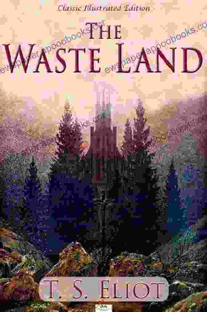 The Waste Land Classic Illustrated Edition Book Cover The Waste Land Classic Illustrated Edition