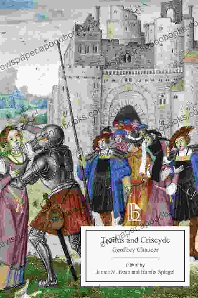 Troilus And Criseyde By Geoffrey Chaucer, A Medieval Romance And Tragedy Delphi Complete Works Of Geoffrey Chaucer (Illustrated)