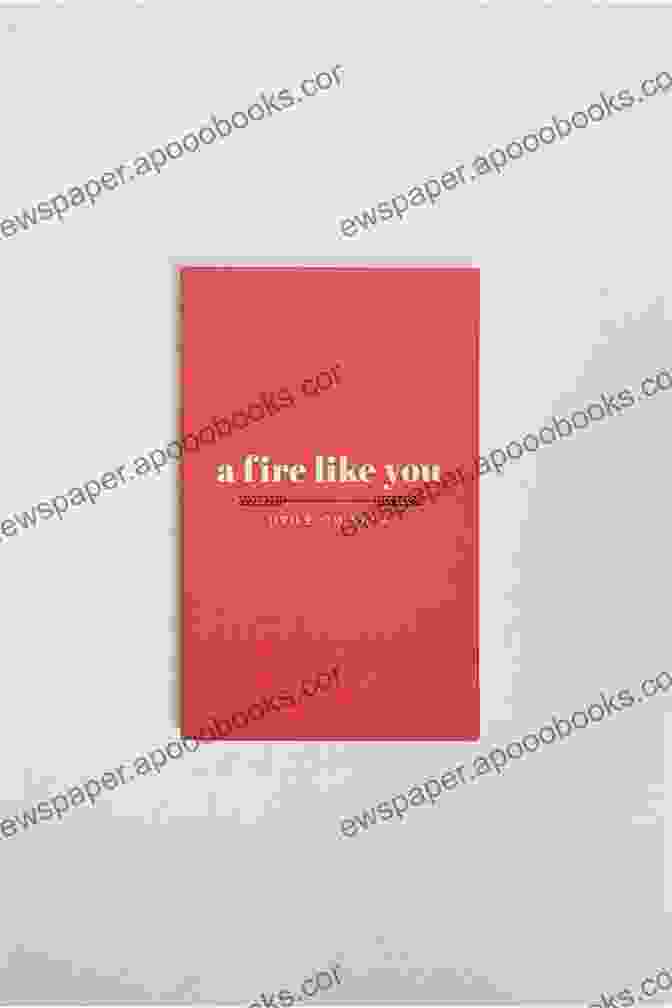 Upile Chisala's Book, Fire Like You, A Vibrant Cover Design With A Fiery Background And Bold Title Typography. A Fire Like You Upile Chisala