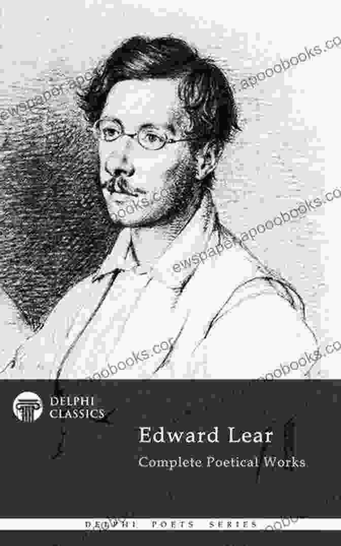 Volume 1 Of The Delphi Complete Poetical Works, Featuring Lear's Iconic Book Of Nonsense, Nonsense Songs, Stories, And Alphabets Delphi Complete Poetical Works Of Edward Lear (Illustrated) (Delphi Poets Series)