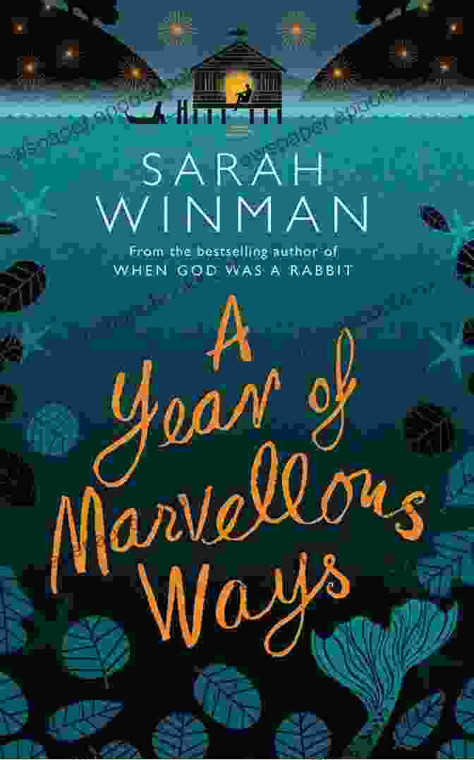 Year Of Marvellous Ways By Sarah Winman [Long Descriptive Keyword] A Year Of Marvellous Ways: From The Author Of STILL LIFE