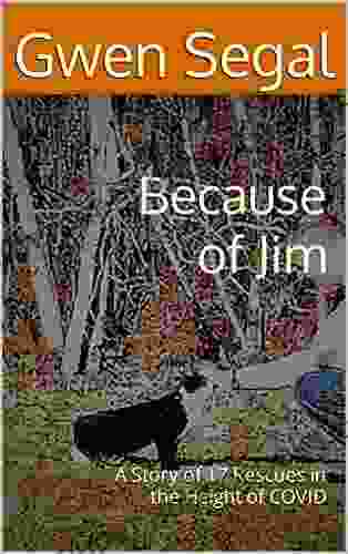 Because Of Jim: A Story Of 17 Rescues In The Height Of COVID