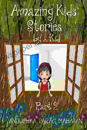 Amazing Kids Stories By A Kid Part 2: Amazing Kids Stories By A Kid 2 (Amazing Kids Stories By A Kid)