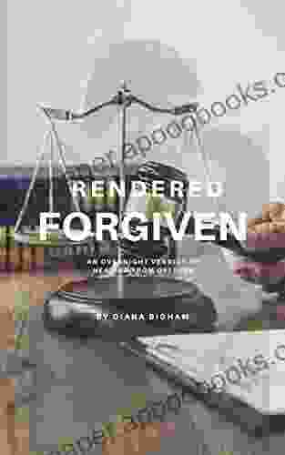 Rendered Forgiven: An overnight verdict of healing from offense