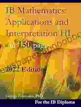 IB Mathematics: Applications And Interpretation HL In 150 Pages: 2024 Edition