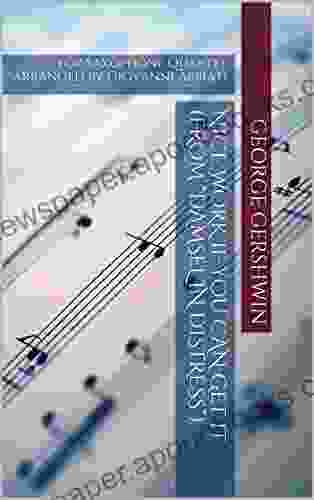 George Gershwin Nice Work If You Can Get It (from Damsel In Distress ) For Saxophone Quartet: Arranged By Giovanni Abbiati