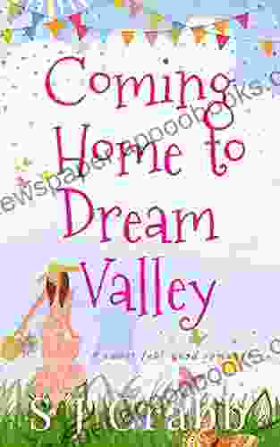 Coming Home To Dream Valley: A Sweet Feel Good Romance