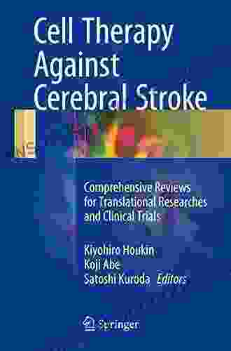 Cell Therapy Against Cerebral Stroke: Comprehensive Reviews For Translational Researches And Clinical Trials