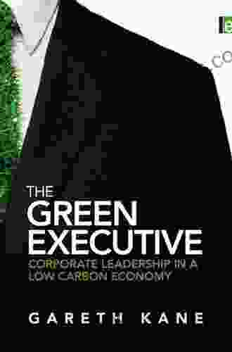 The Green Executive: Corporate Leadership in a Low Carbon Economy