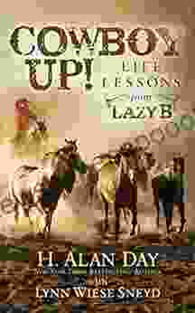 Cowboy Up : Life Lessons From The Lazy B