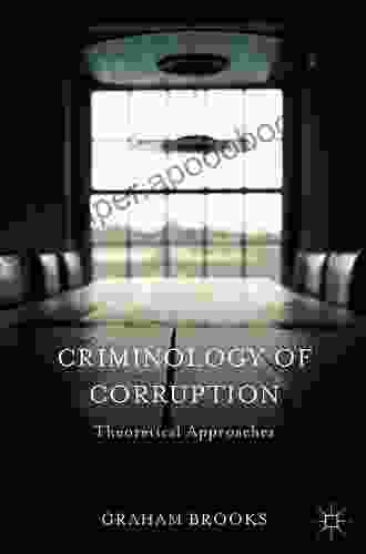 Criminology Of Corruption: Theoretical Approaches