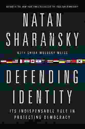 Defending Identity: Its Indispensable Role in Protecting Democracy