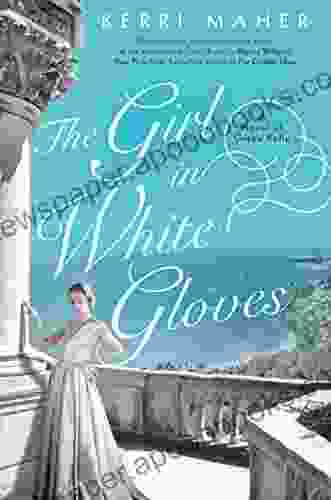 The Girl In White Gloves: A Novel Of Grace Kelly