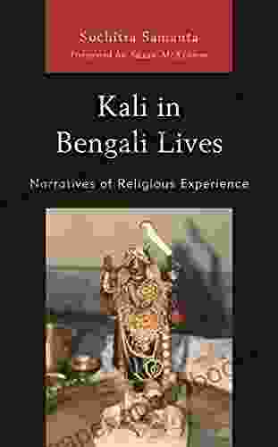 Kali In Bengali Lives: Narratives Of Religious Experience