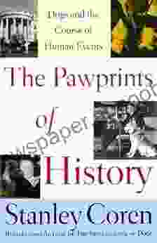 The Pawprints of History: Dogs in the Course of Human Events (Dogs and the Course of Human Events)