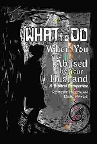 What To Do When You Are Abused By Your Husband: A Biblical Perspective