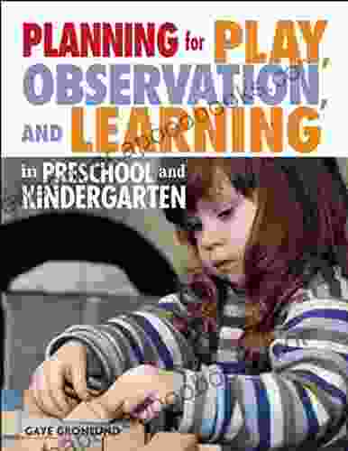 Planning for Play Observation and Learning in Preschool and Kindergarten