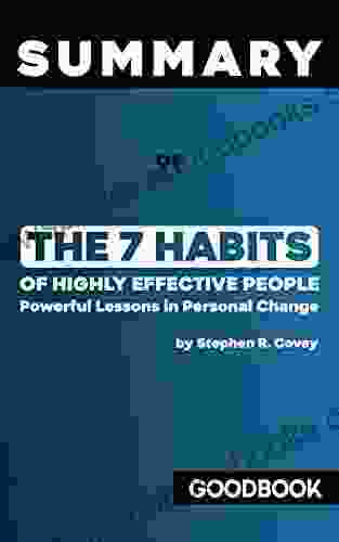 Summary of The 7 Habits of Highly Effective People: Powerful Lessons in Personal Change by Stephen R Covey Goodbook Key Insights