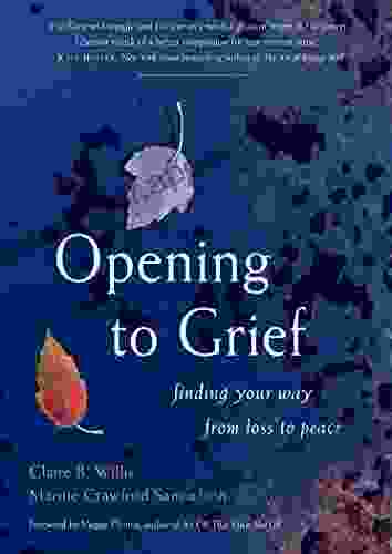 Opening to Grief: Finding Your Way from Loss to Peace