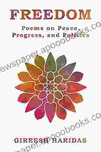 Freedom: Poems On Peace Progress And Politics