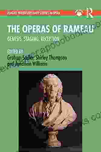 The Operas Of Rameau: Genesis Staging Reception (Ashgate Interdisciplinary Studies In Opera)