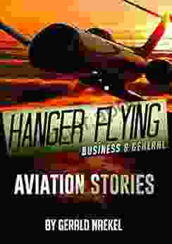 Hangar Flying Civil And General Aviation Stories